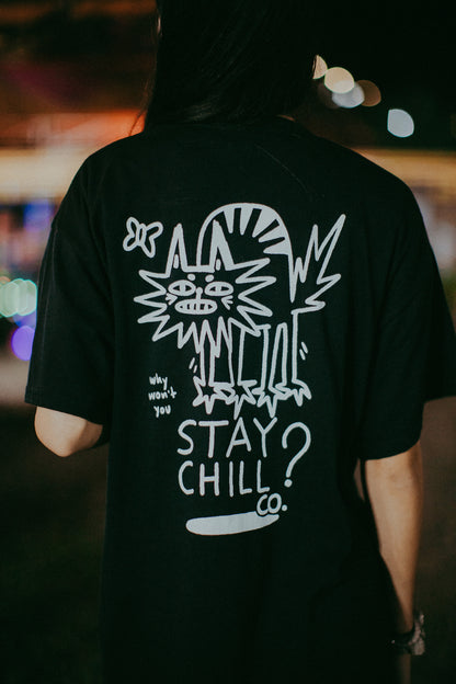 Why Won't You Stay Chill T-Shirt